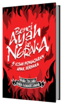 Benci Ayah Ke Neraka