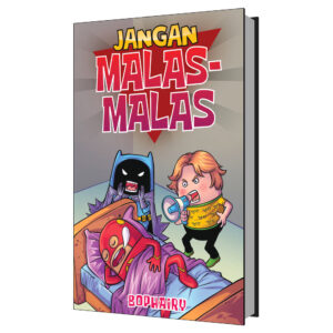 K0036: JANGAN MALAS-MALAS